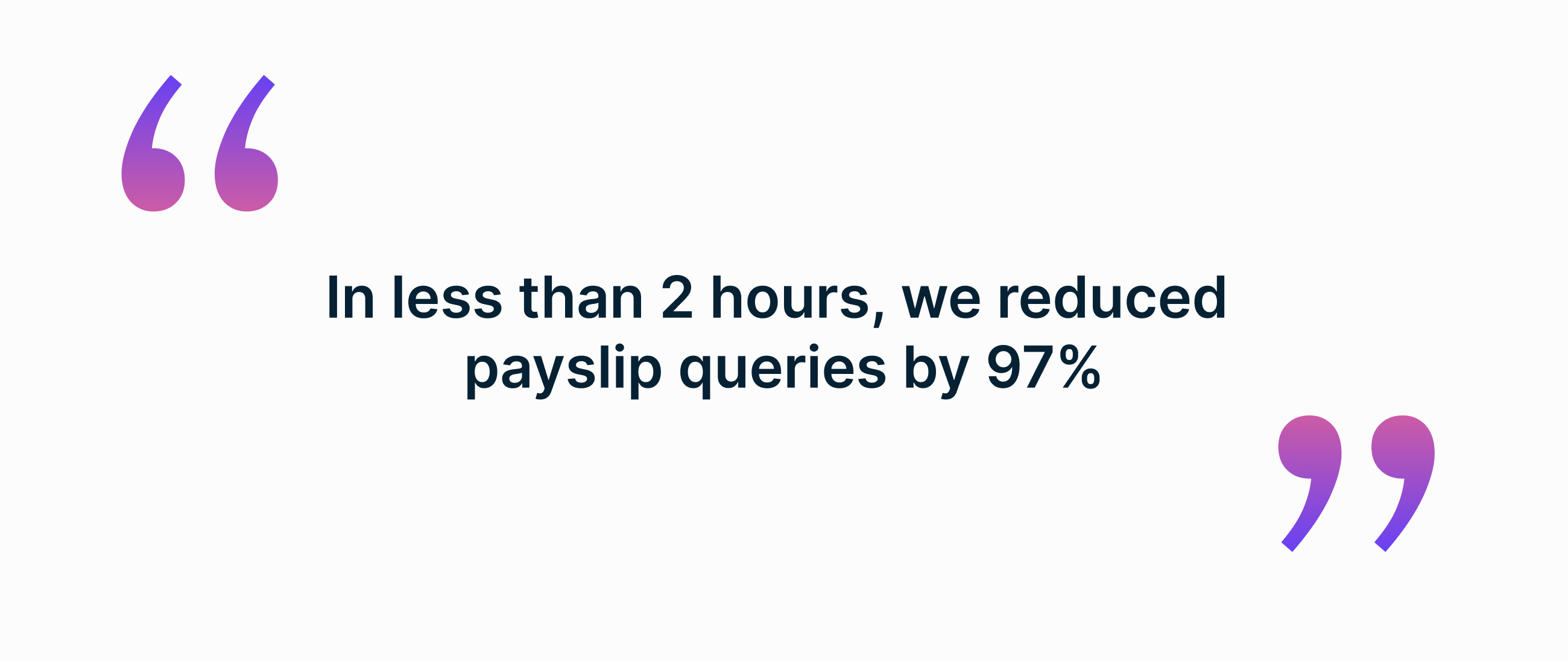 reduced payslip queries by 97%